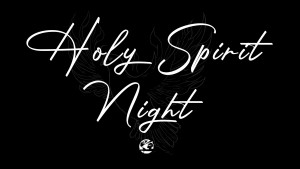 Holy Spirit Night - NOV