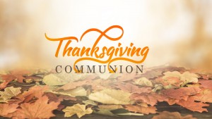 Thanksgiving Communion Service